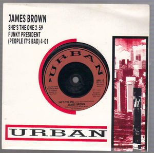 JAMES BROWN , SHES THE ONE / FUNKY PRESIDENT (looks unplayed)