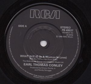 EARL THOMAS CONLEY, WHAT SHE IS (IS A WOMAN IN LOVE) / NO CHANCE NO DANCE 