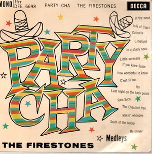 FIRESTONES, PARTY CHA - SELECTION / PARTY CHA - SELECTION 
