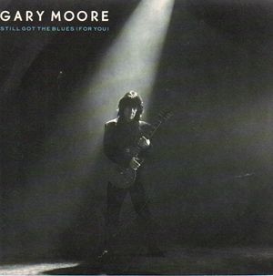 GARY MOORE, STILL GOT THE BLUES / LEFT ME WITH THE BLUES 