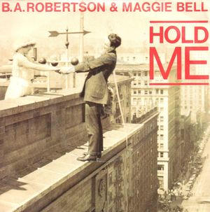 B.A. ROBERTSON & MAGGIE BELL, HOLD ME / SPRING GREENS 