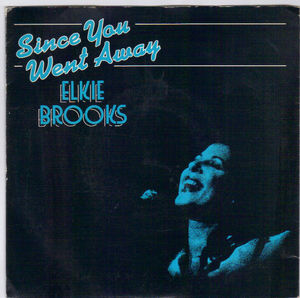 ELKIE BROOKS , SINCE YOU WENT AWAY / TOO PRECIOUS