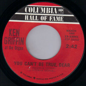KEN GRIFFIN, YOU CAN'T BE TRUE DEAR / THE BELLS OF ST MARYS