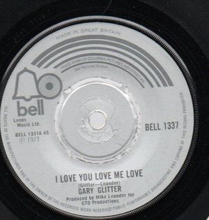 GARY GLITTER, I LOVE YOU LOVE ME LOVE / HANDS UP IT'S A STICK UP