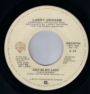 LARRY GRAHAM, JUST BE MY LADY / FEELS LIKE LOVE 