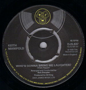 KEITH MANIFOLD, WHO'S GONNA BRING ME LAUGHTER / JUDY
