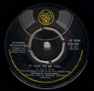 EDWARD WOODWARD, IT HAD TO BE YOU / WATCH WHAT HAPPENS