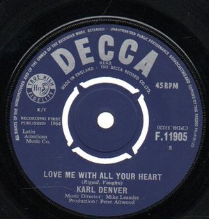 KARL DENVER, LOVE ME WITH ALL YOUR HEART / AM I THAT EASY TO FORGET
