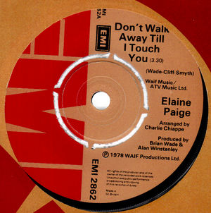 ELAINE PAIGE   , DONT WALK AWAY TILL I TOUCH YOU / DAYBREAK