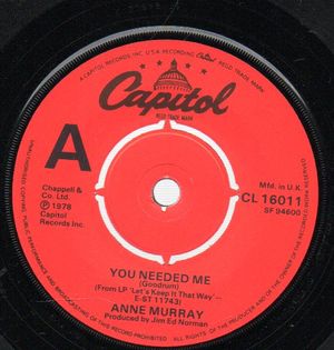 ANNE MURRAY , YOU NEEDED ME / I STILL WISH THE VERY BEST FOR YOU 