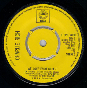 CHARLIE RICH, WE LOVE EACH OTHER / YOU NEVER REALLY WANTED ME 