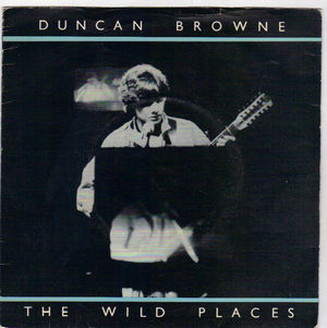 DUNCAN BROWNE, THE WILD PLACES / CAMINO REAL (PTS 2 & 3)