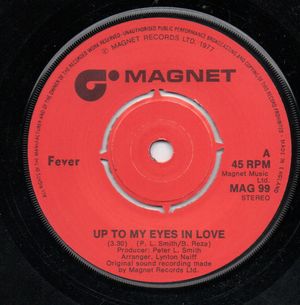 FEVER, UP TO MY EYES IN LOVE / LIKE A BOLT FROM THE BLUE 