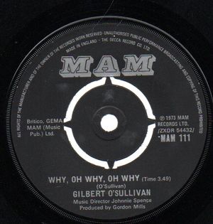 GILBERT O'SULLIVAN, WHY, OH WHY, OH WHY / YOU DONT HAVE TO TELL ME