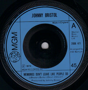 JOHNNY BRISTOL, MEMORIES DONT LEAVE LIKE PEOPLE DO / IT DONT HURT NO MORE 