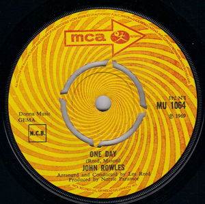 JOHN ROWLES , ONE DAY / I MUST HAVE BEEN OUT OF MY MIND 
