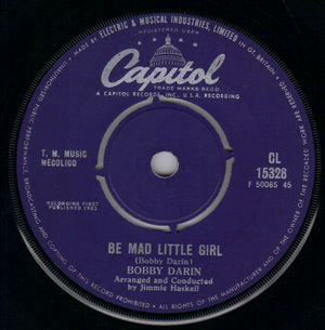 BOBBY DARIN , BE MAD LITTLE GIRL / SINCE YOU BEEN GONE