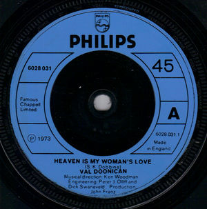 VAL DOONICAN, HEAVEN IS MY WOMANS LOVE / THE BEST IS YET TO COME