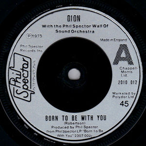 DION , BORN TO BE WITH YOU / GOOD LOVIN MAN 