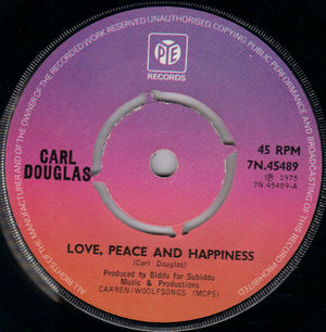 CARL DOUGLAS , LOVE PEACE AND HAPPINESS / WHATS GOOD FOR THE GOOSE 