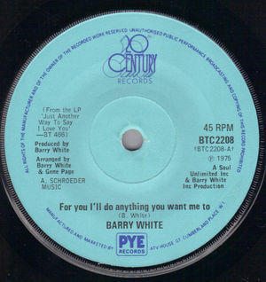BARRY WHITE, FOR YOU I'LL DO ANYTHING YOU WANT ME TO / ANYTHING YOU WANT ME TO (solid centre)