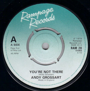 ANDY GROSSART, YOU'RE NOT THERE / HEY GIRL 