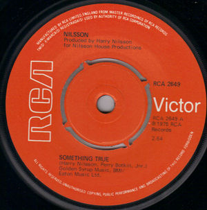 NILSSON , SOMETHING TRUE / PRETTY SOON THERE'LL BE NOTHING 