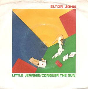 ELTON JOHN, LITTLE JEANNIE / CONQUER THE SUN 
