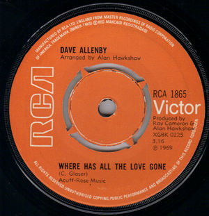 DAVE ALLENBY, WHERE HAS ALL THE LOVE GONE / SOMEWHERE IN THIS WORLD
