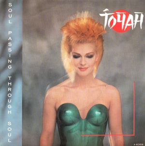 TOYAH, SOUL PASSING THROUGH SOUL / ALL IN A RAGE