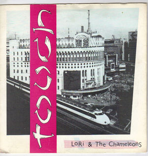 LORI & THE CHAMELEONS, TOUCH / LOVE ON THE GANGES