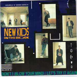 NEW KIDS ON THE BLOCK , LETS TRY AGAIN / DIDN'T I BLOW YOUR MIND 