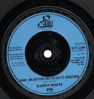 BARRY WHITE, BABY WE BETTER TRY TO GET IT TOGETHER / IF YOU KNOW WONT YOU TELL ME 