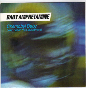 BABY AMPHETAMINE , CHERNOBYL BABY / CHEQUE IT OUT 