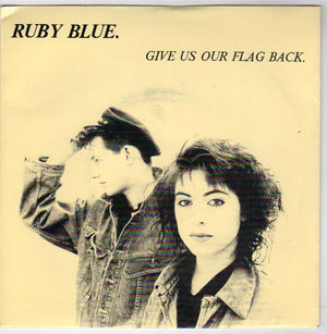 RUBY BLUE, GIVE US OUR FLAG BACK / THE QUIET MIND 