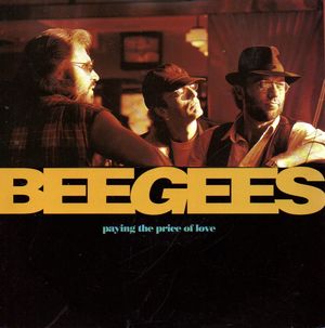 BEE GEES, PAYING THE PRICE OF LOVE / MY DESTINY 