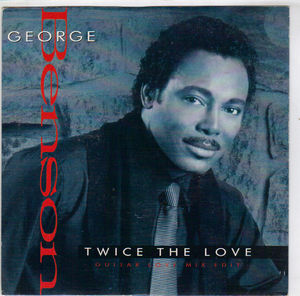 GEORGE BENSON, TWICE THE LOVE / LOVE IS HERE TONIGHT