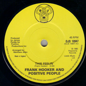 FRANK HOOKER AND POSITIVE PEOPLE, THIS FEELIN / I WANNA KNOW YOUR NAME