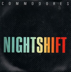COMMODORES, NIGHTSHIFT / I KEEP RUNNING