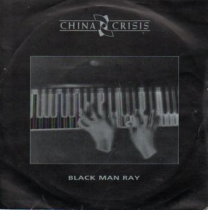 CHINA CRISIS, BLACK MAN RAY / ANIMALISTIC 