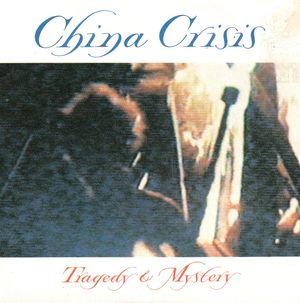 CHINA CRISIS, TRAGEDY AND MYSTERY / A GOLDEN HANDSHAKE FOR EVERY DAUGHTER