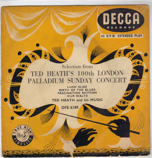 TED HEATH   , 100TH LONDON PALLADIUM SUNDAY CONCERT - EP