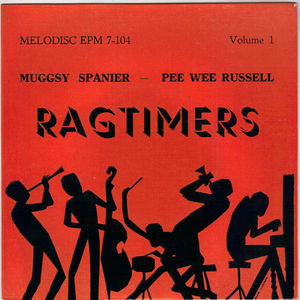 MUGGSY SPANIER & PEE WEE RUSSELL, RAGTIMERS - VOL 1 - EP