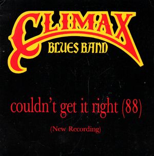 CLIMAX BLUES BAND , COULDN'T GET IT RIGHT (88) / THE DECEIVER