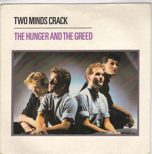 TWO MINDS CRACK, THE HUNGER AND THE GREED / THE DREAM THAT CAME BEFORE 