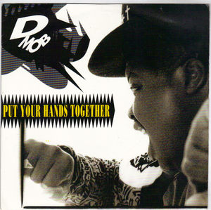 D MOB   , PUT YOUR HANDS TOGETHER / A RHYTHM FROM WITHIN 