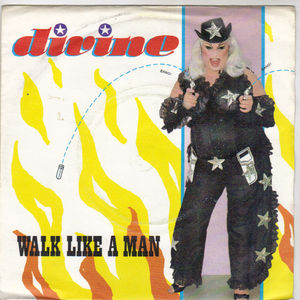 DIVINE, WALK LIKE A MAN / MAN TALK