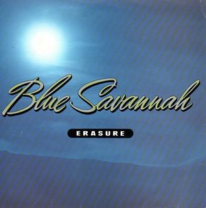 ERASURE, BLUE SAVANNAH / RUNAROUND ON THE UNDERGROUND