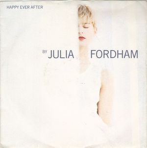 JULIA FORDHAM , HAPPY EVER AFTER / MY LOVERS KEEPER 