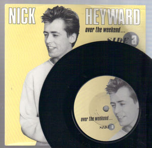 NICK HEYWARD, OVER THE WEEKEND / CRY JUST A BIT (looks unplayed)